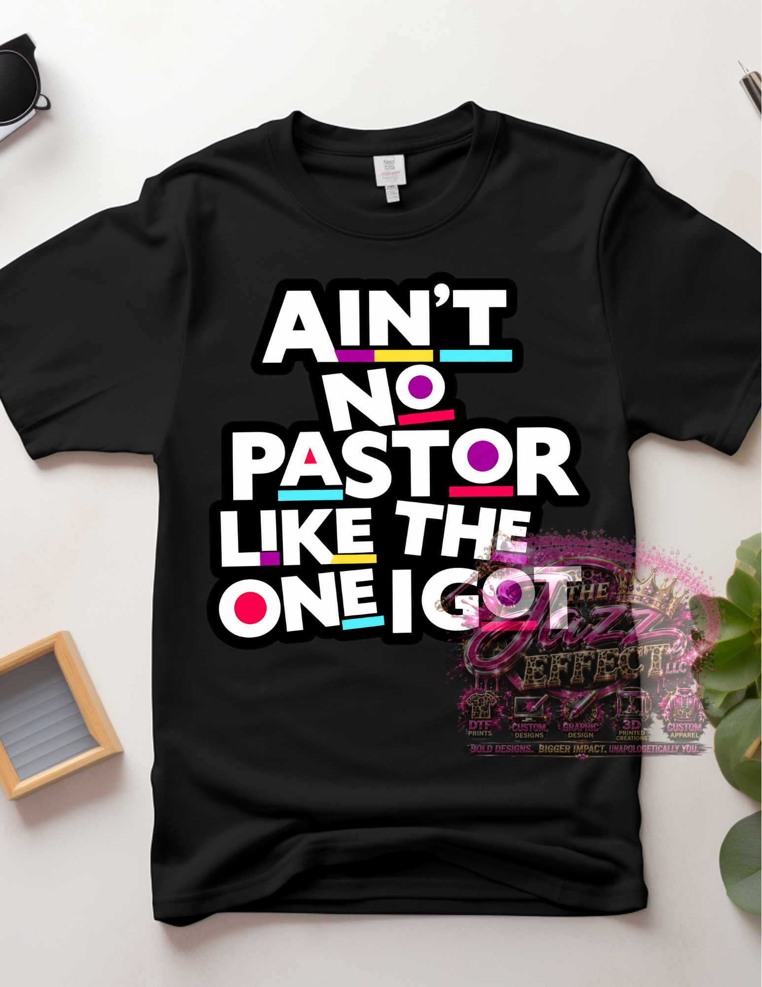 Ain’t No Pastor Like the One I Got Graphic Tee